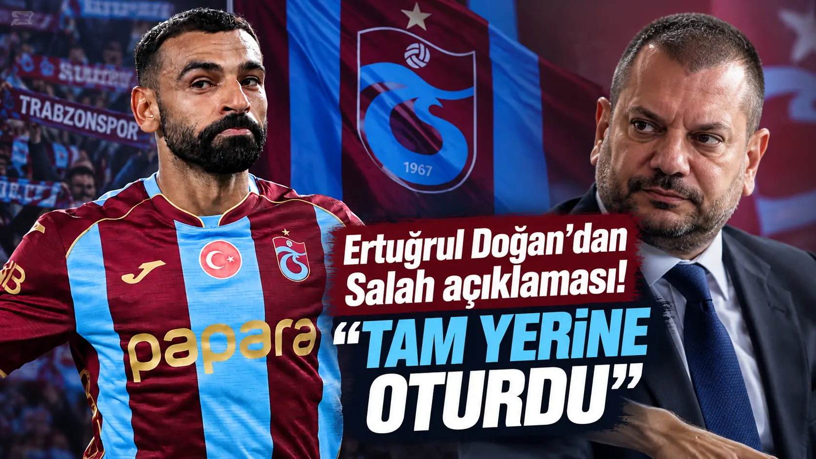 Ertuğrul Doğan’dan Salah açıklaması! “Tam yerine oturdu”