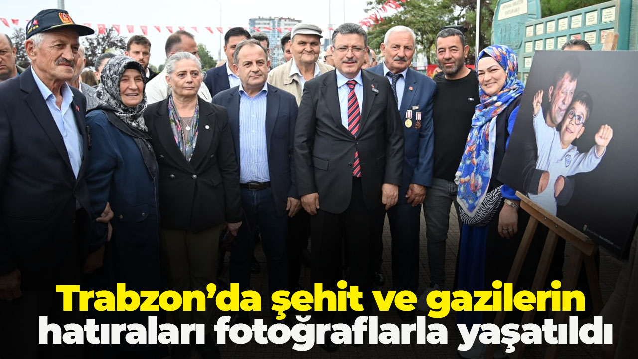 Trabzon’da şehit ve gazilerin hatıraları fotoğraflarla yaşatıldı