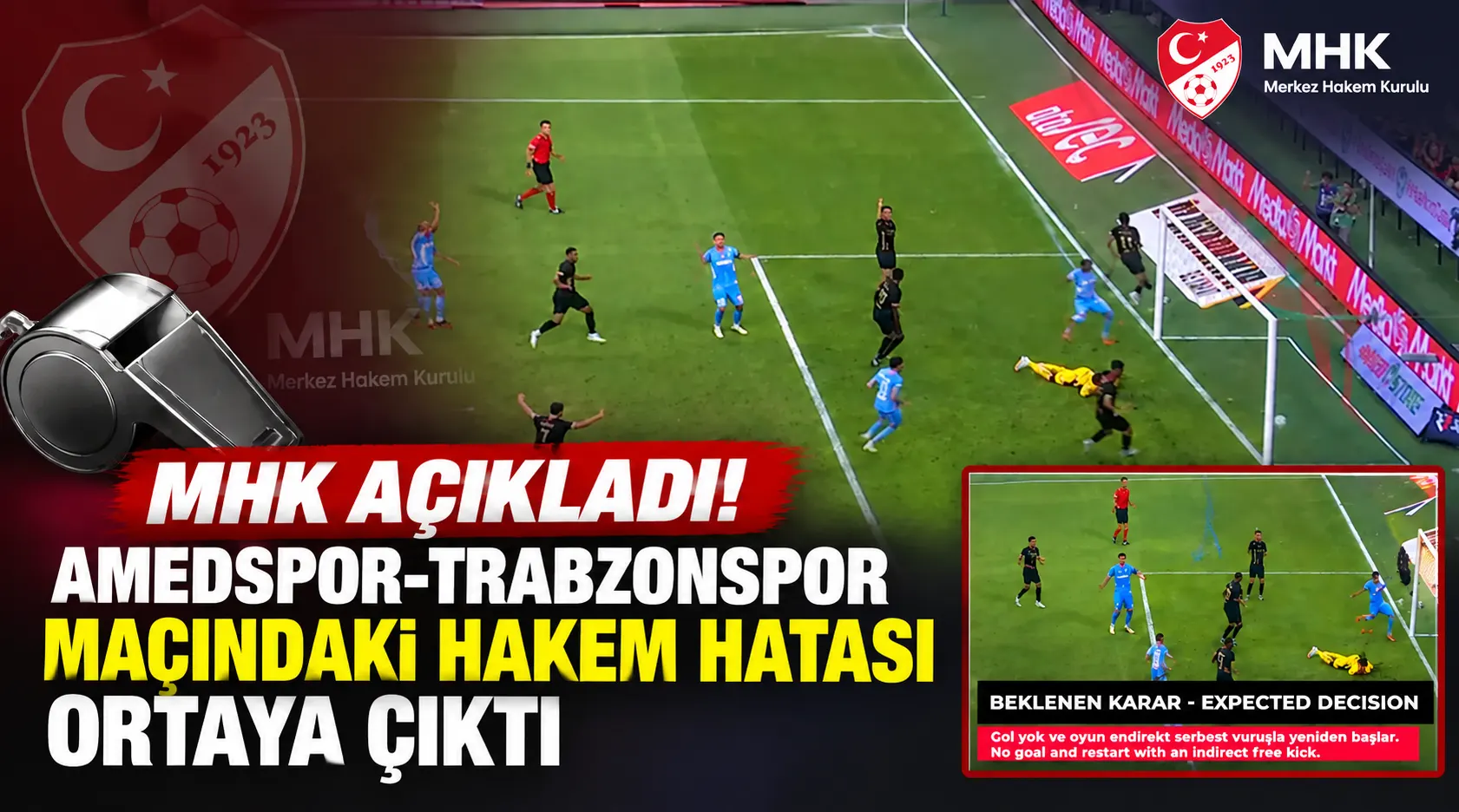 MHK açıkladı! Amedspor-Trabzonspor maçındaki hakem hatası ortaya çıktı