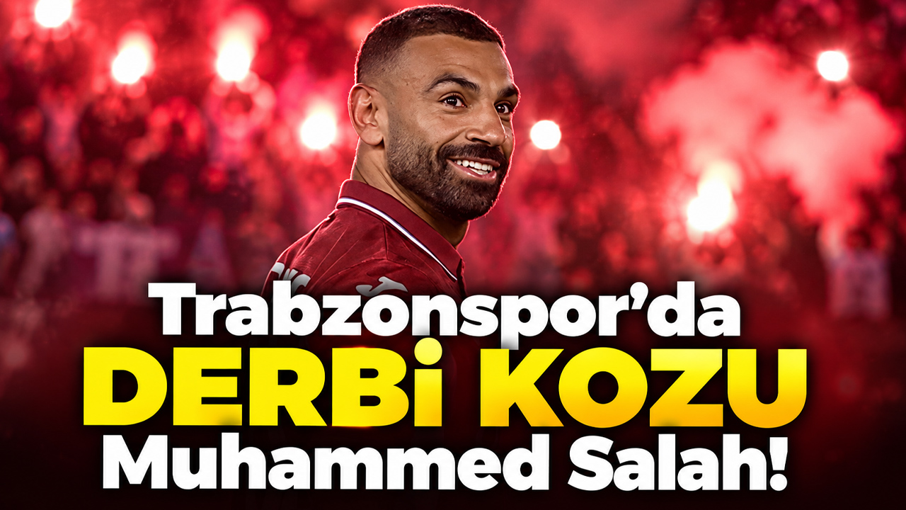 Trabzonspor’da derbi kozu Muhammed Salah!
