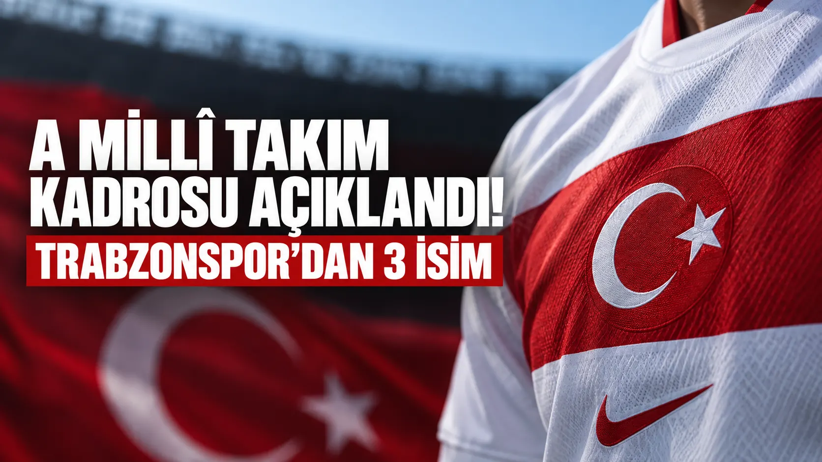 A Milli Takım'ın kadrosu belli oldu! Trabzonspor'dan 3 isim