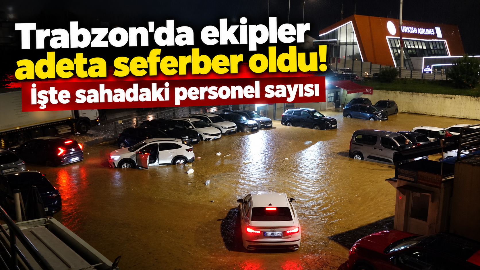 Trabzon'da ekipler seferber oldu! İşte sahadaki personel sayısı