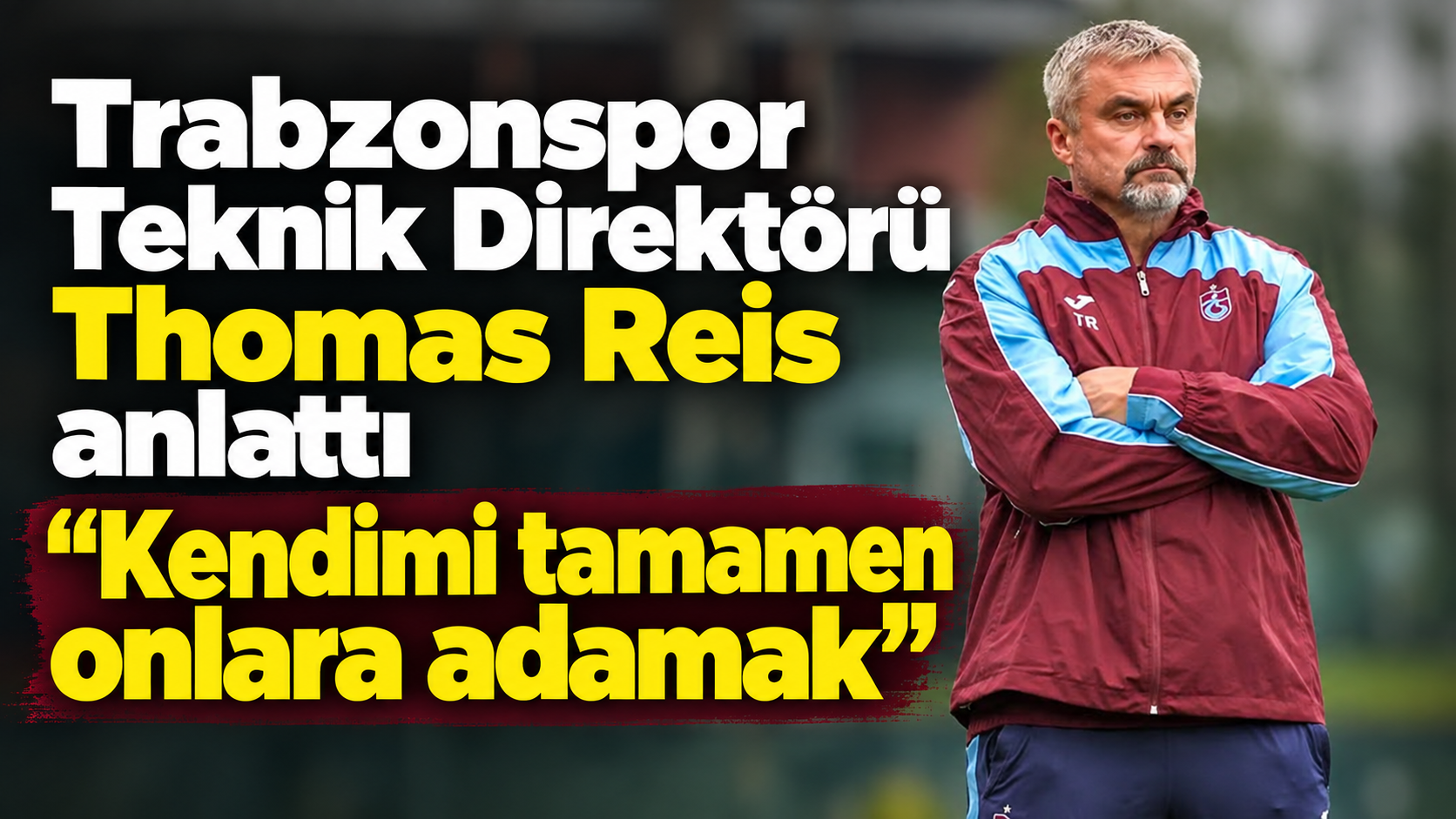 Trabzonspor Teknik Direktörü Thomas Reis anlattı "Kendimi tamamen onlara adamak"