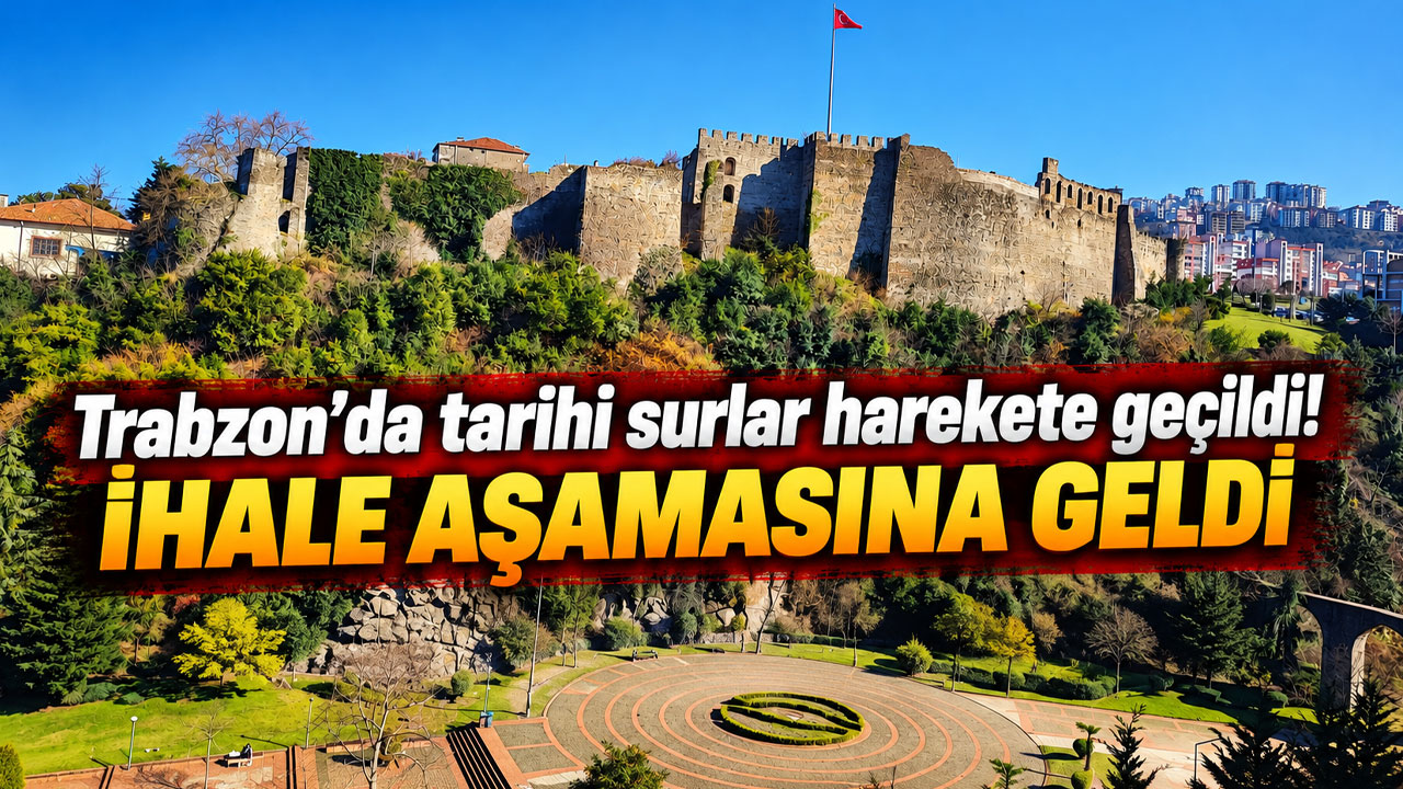 Trabzon’da tarihi surlar harekete geçildi! İhale aşamasına geldi