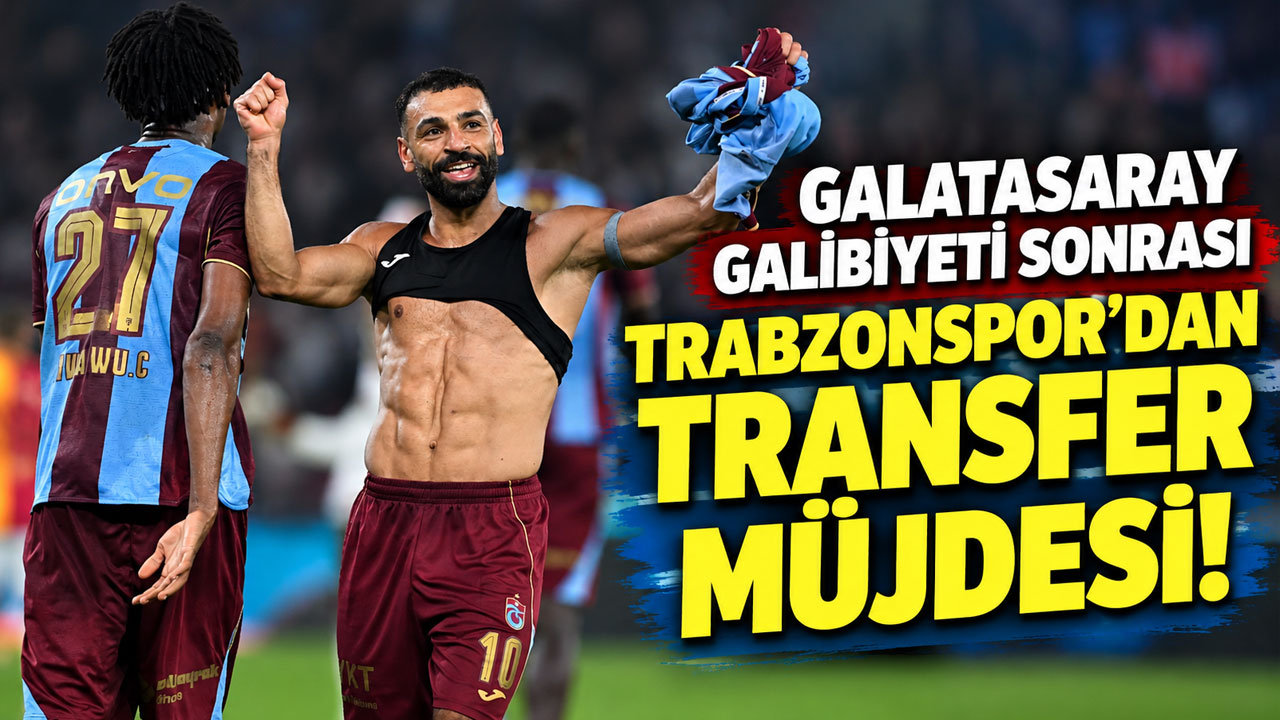 Galatasaray galibiyeti sonrası Trabzonspor’dan transfer müjdesi!