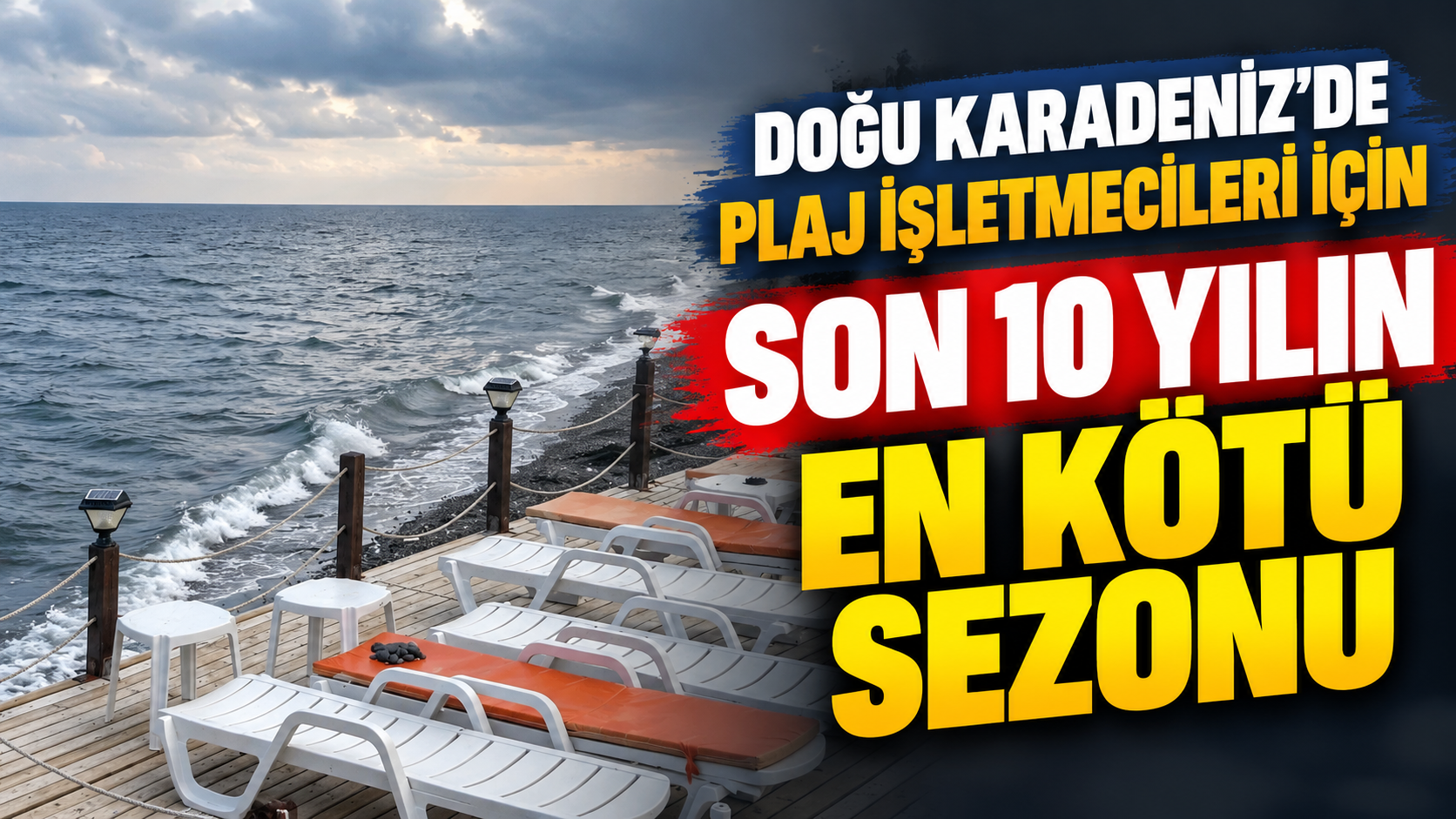 Doğu Karadeniz'de plaj işletmecileri için son 10 yılın en kötü sezonu