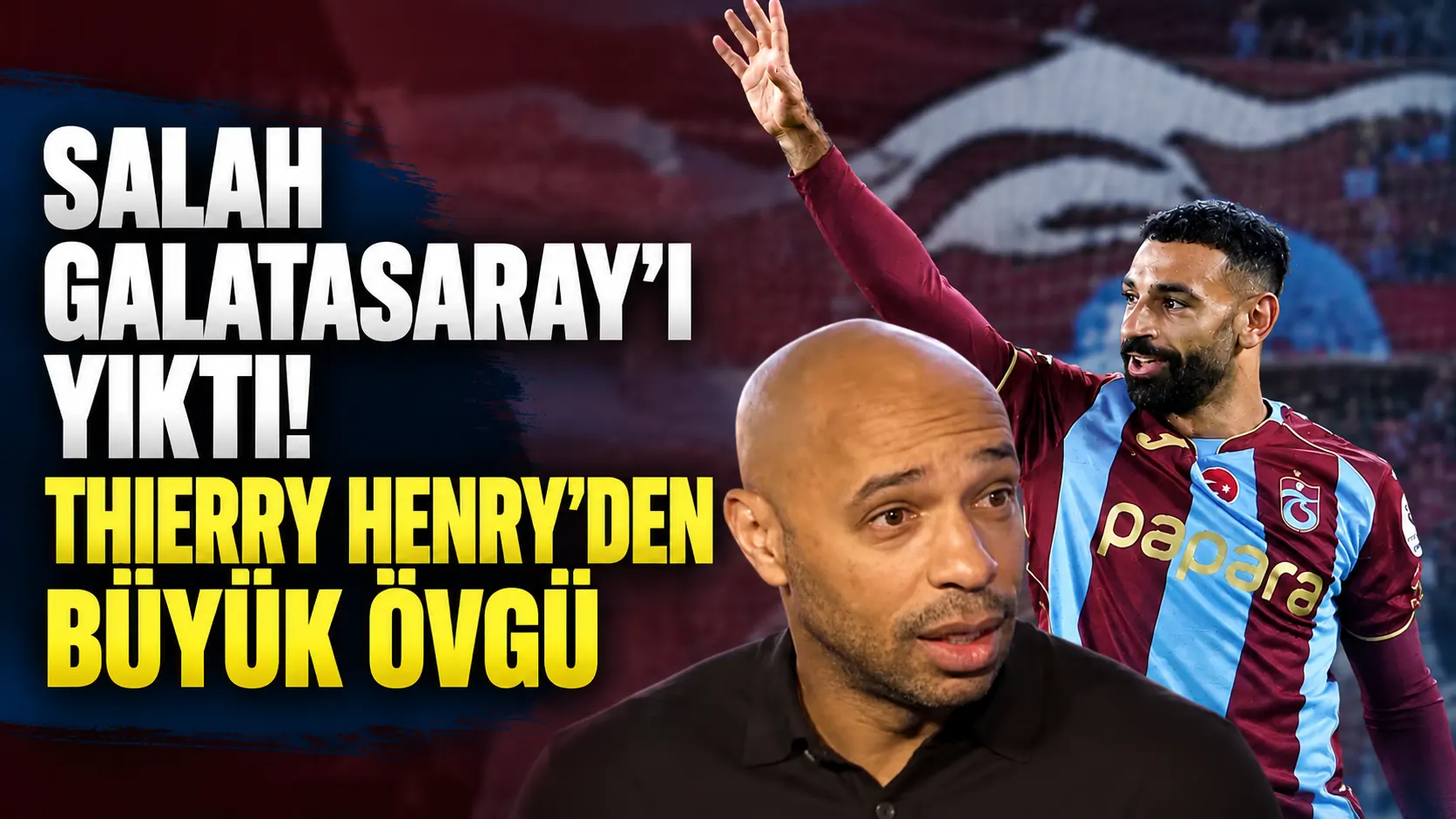 Salah Galatasaray’ı yıktı! Thierry Henry’den büyük övgü