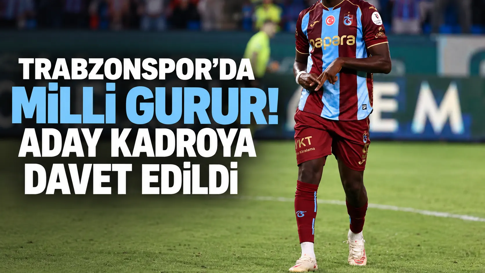 Trabzonspor’da milli gurur! Aday kadroya davet edildi
