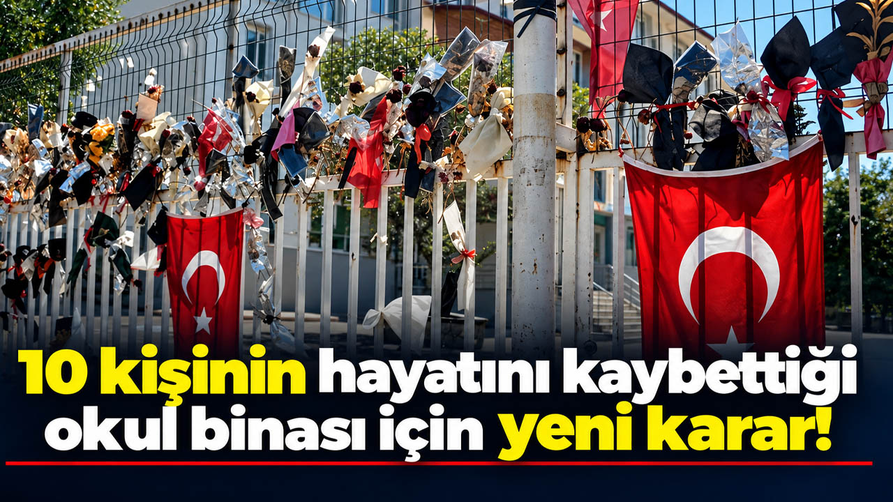 10 kişinin hayatını kaybettiği okul binası için yeni karar!