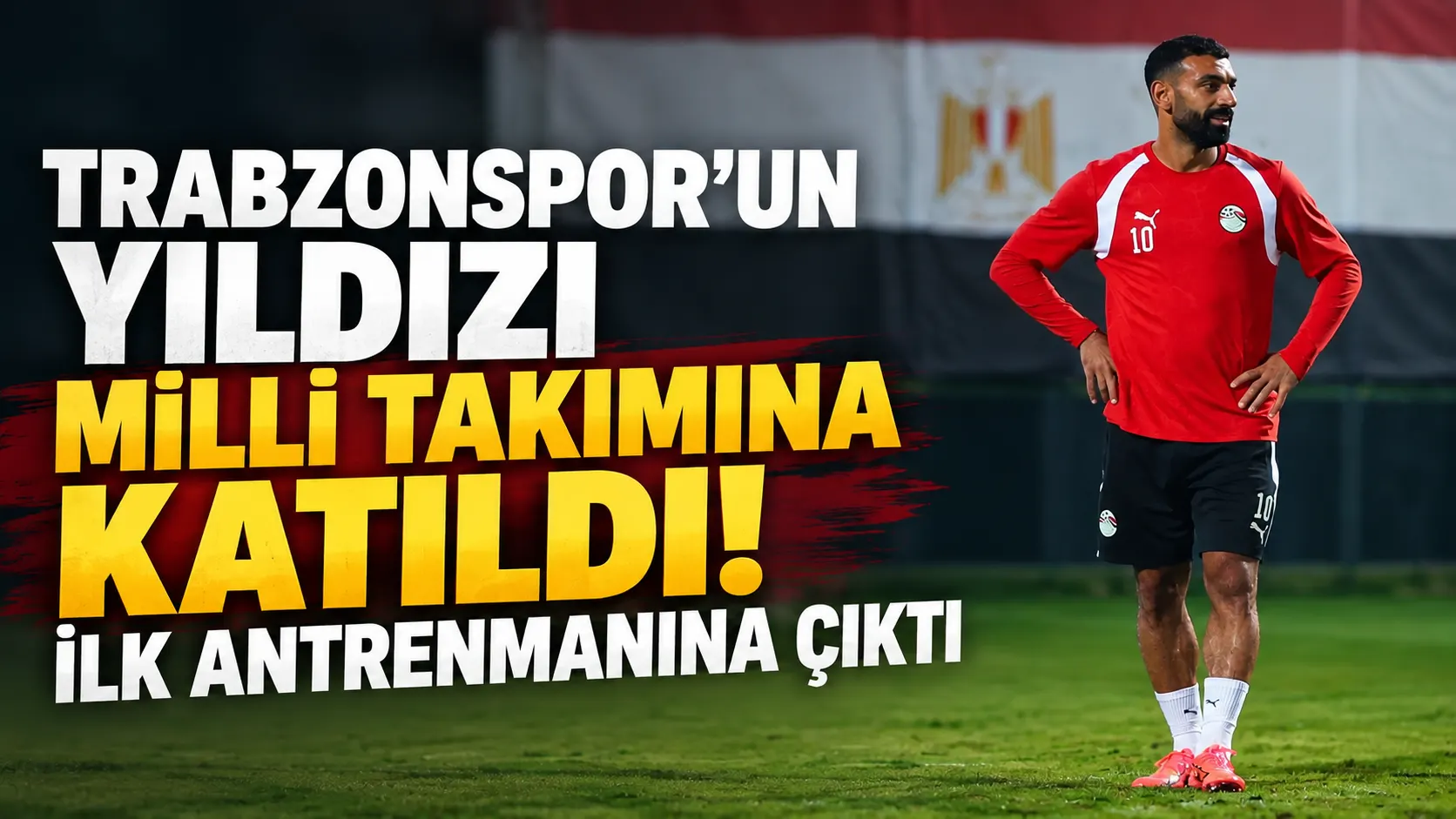 Trabzonspor’un yıldızı milli takımına katıldı! İlk antrenmanına çıktı