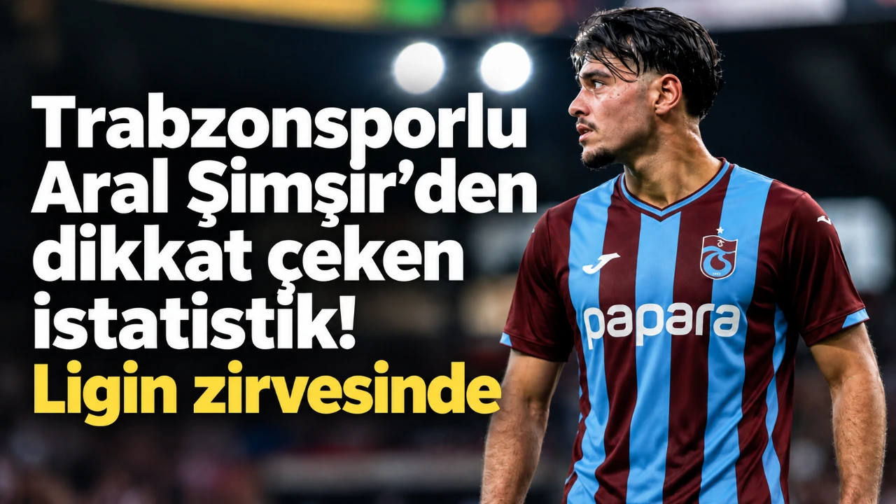 Trabzonsporlu Aral Şimşir’den dikkat çeken istatistik! Ligin zirvesinde