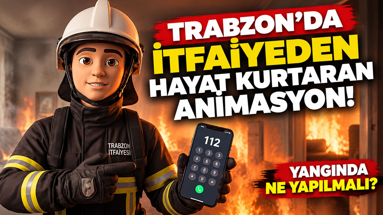 Trabzon’da itfaiyeden hayat kurtaran animasyon! Yangında ne yapılmalı?