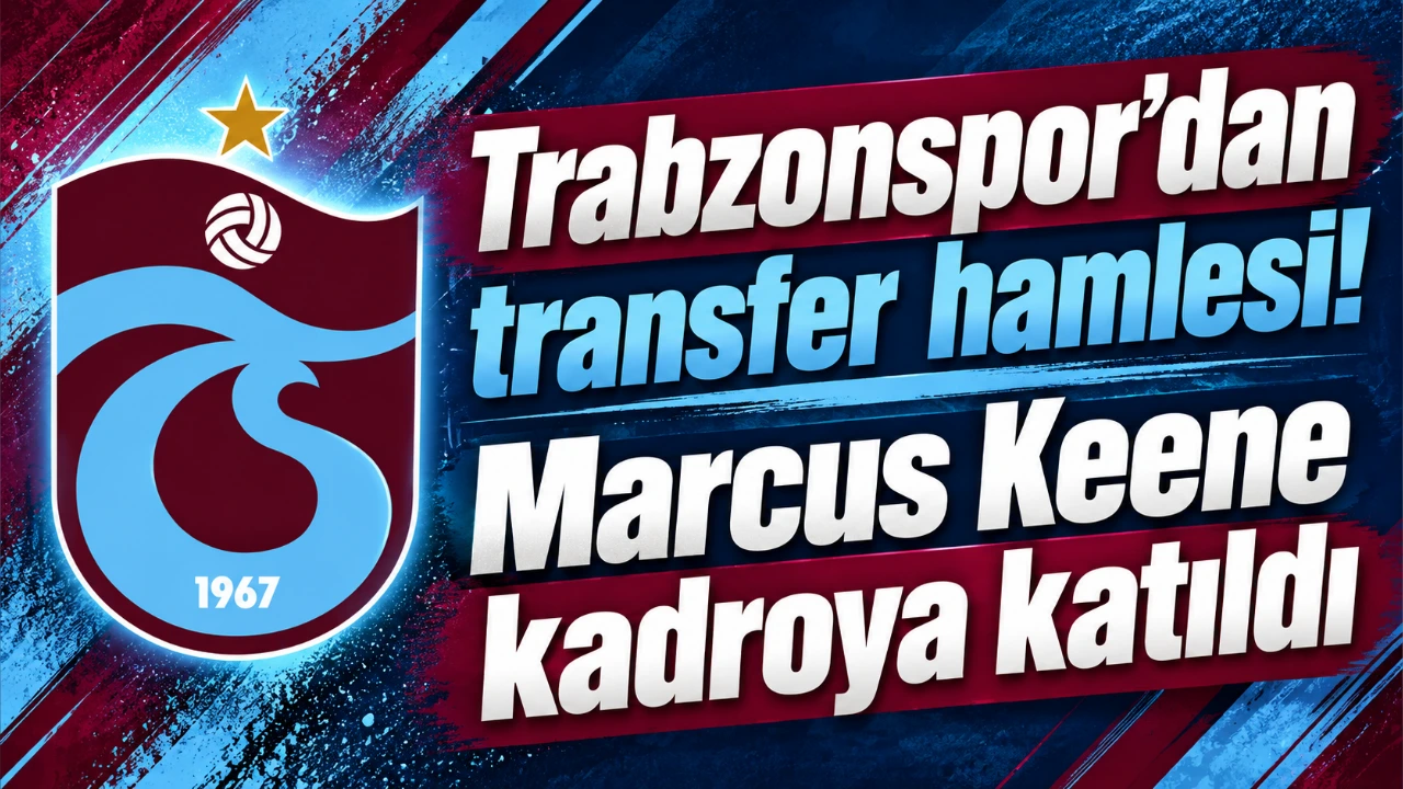 Trabzonspor’dan transfer hamlesi! Marcus Keene kadroya katıldı