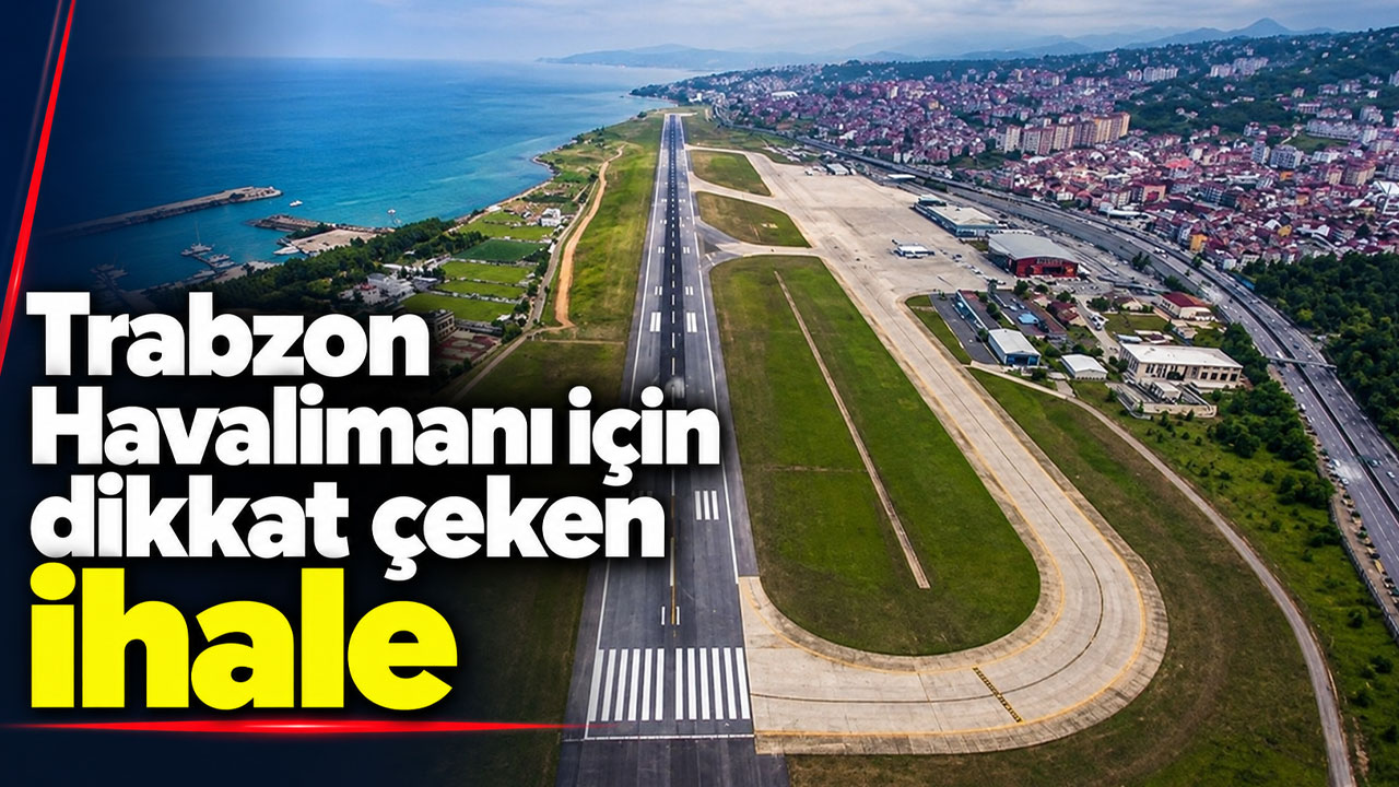 Trabzon Havalimanı için dikkat çeken ihale