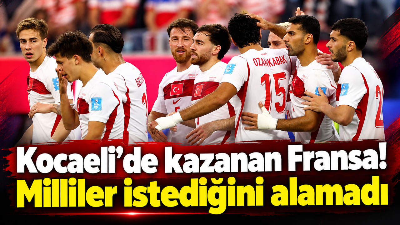 Kocaeli’de kazanan Fransa! Milliler istediğini alamadı