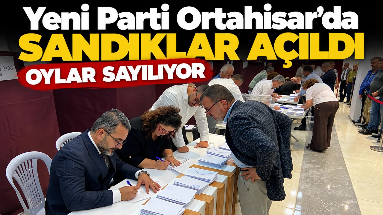 Yeni Parti Ortahisar’da sandıklar açıldı: Oylar sayılıyor