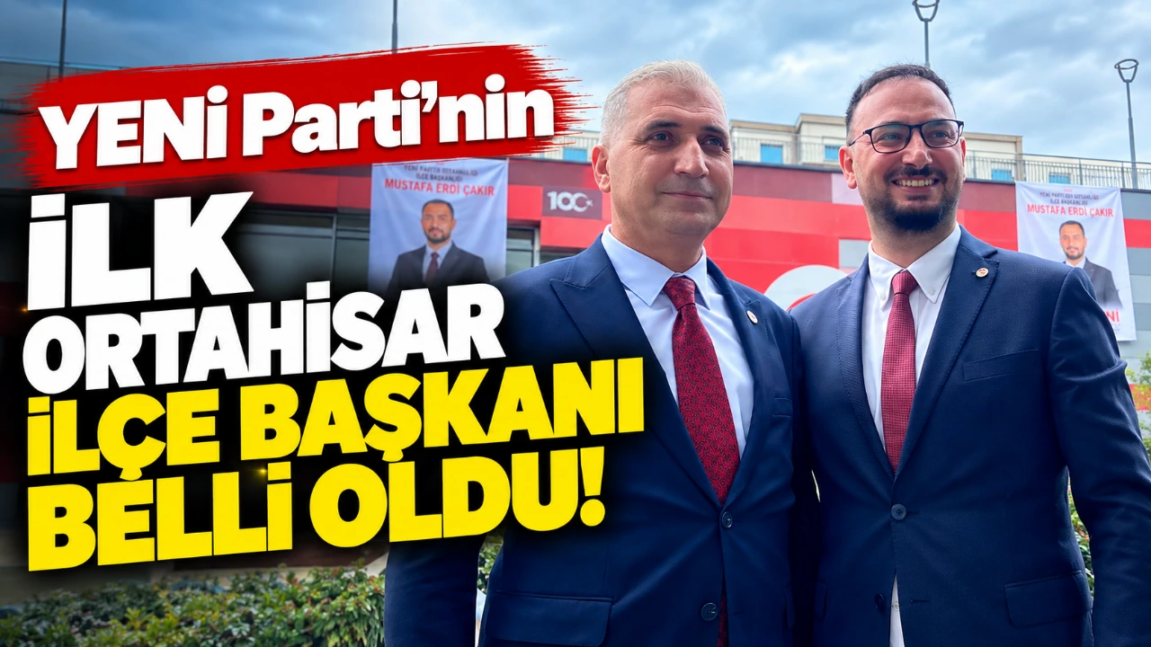 YENİ Parti’nin ilk Ortahisar İlçe Başkanı belli oldu!