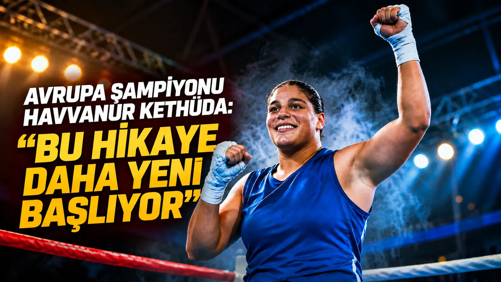 Avrupa Şampiyonu Havvanur Kethüda: “Bu hikaye daha yeni başlıyor”