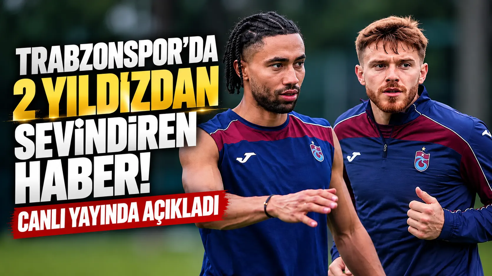 Trabzonspor’da 2 yıldızdan sevindiren haber! Canlı yayında açıkladı