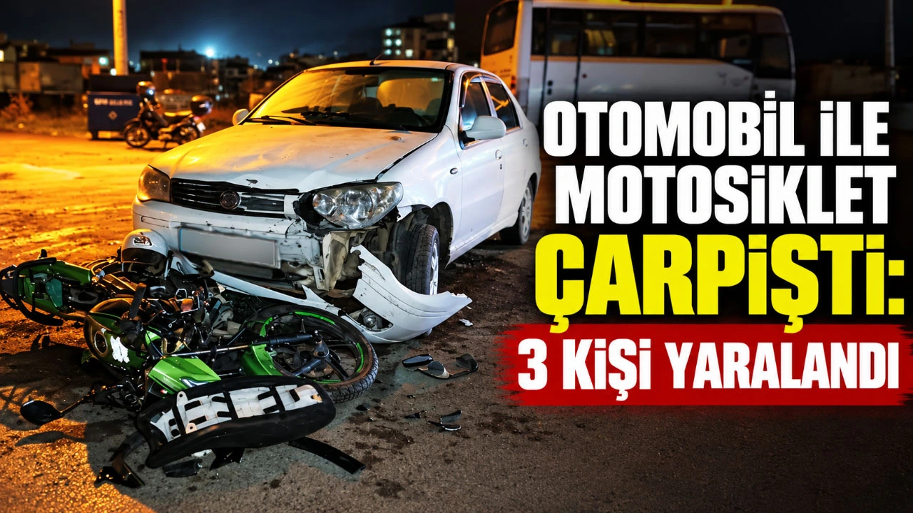 Otomobil ile motosiklet çarpıştı: 3 kişi yaralandı