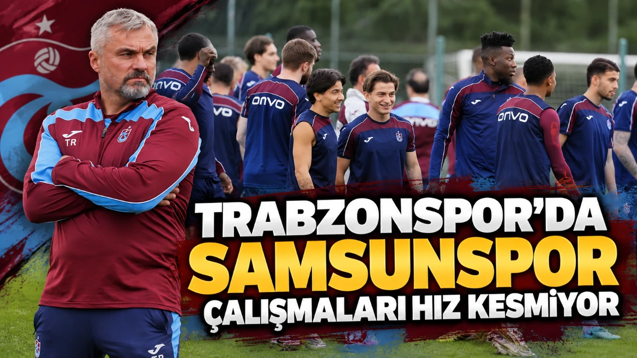 Trabzonspor’da Samsunspor çalışmaları hız kesmiyor