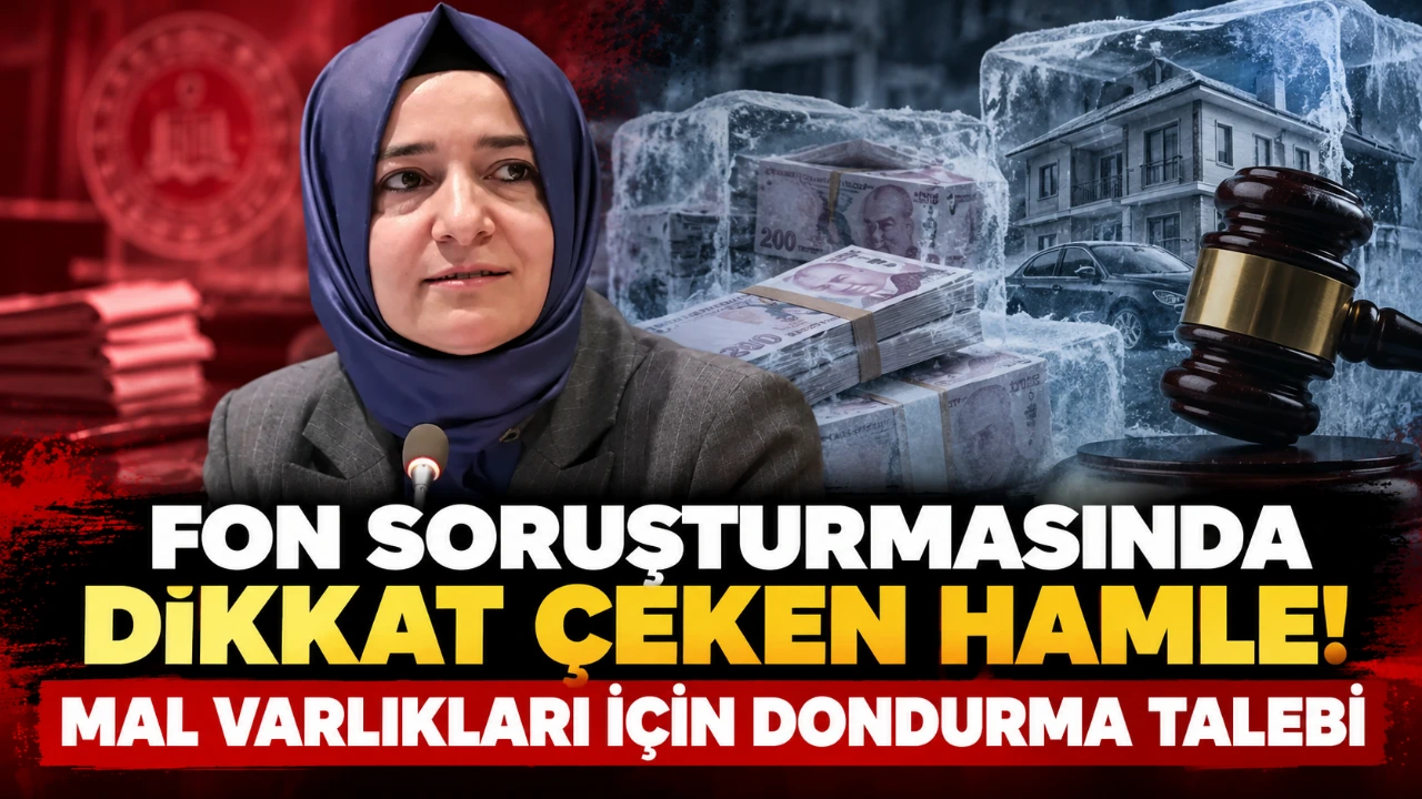 Fon soruşturmasında dikkat çeken hamle! Mal varlıkları için dondurma talebi