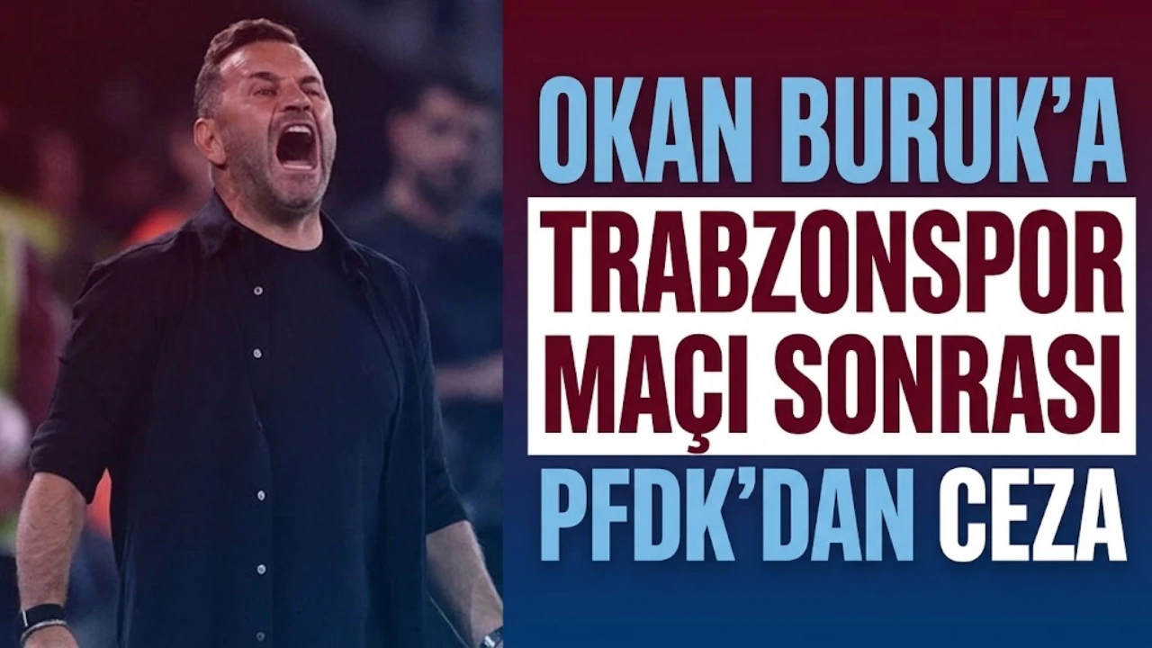 Okan Buruk’a Trabzonspor maçı sonrası PFDK’dan ceza
