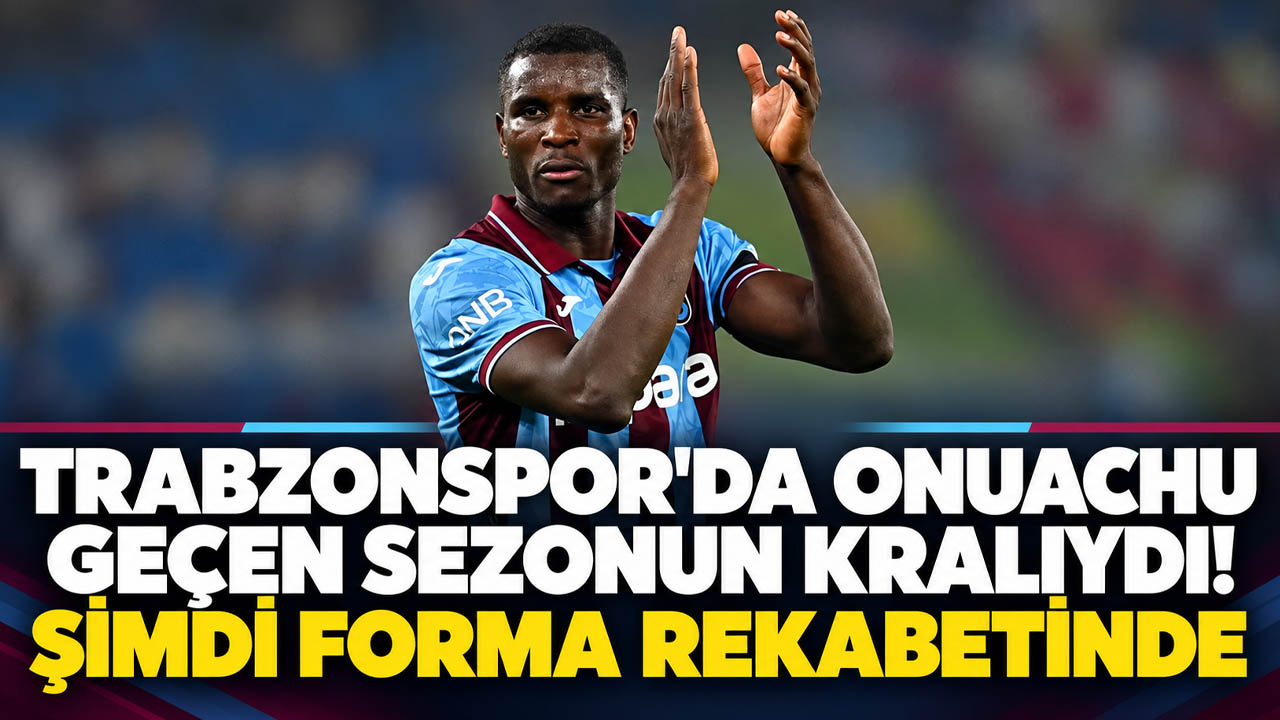 Trabzonspor'da Onuachu geçen sezonun kralıydı! Şimdi forma rekabetinde