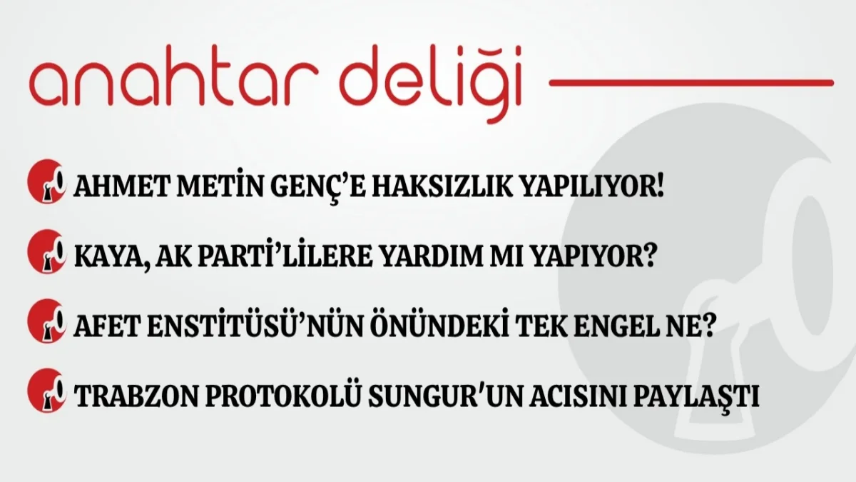 Anahtar Deliği 21.09.2026 Ahmet Metin Genç’e haksızlık yapılıyor!