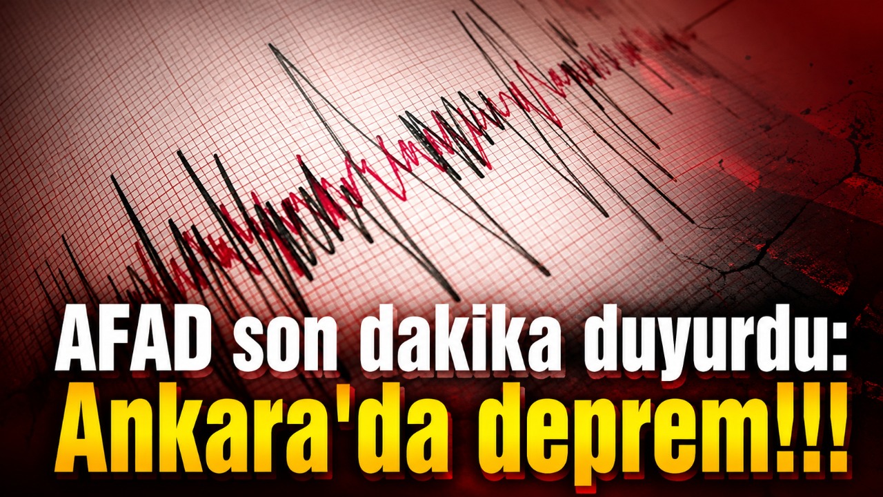 AFAD son dakika duyurdu: Ankara'da deprem