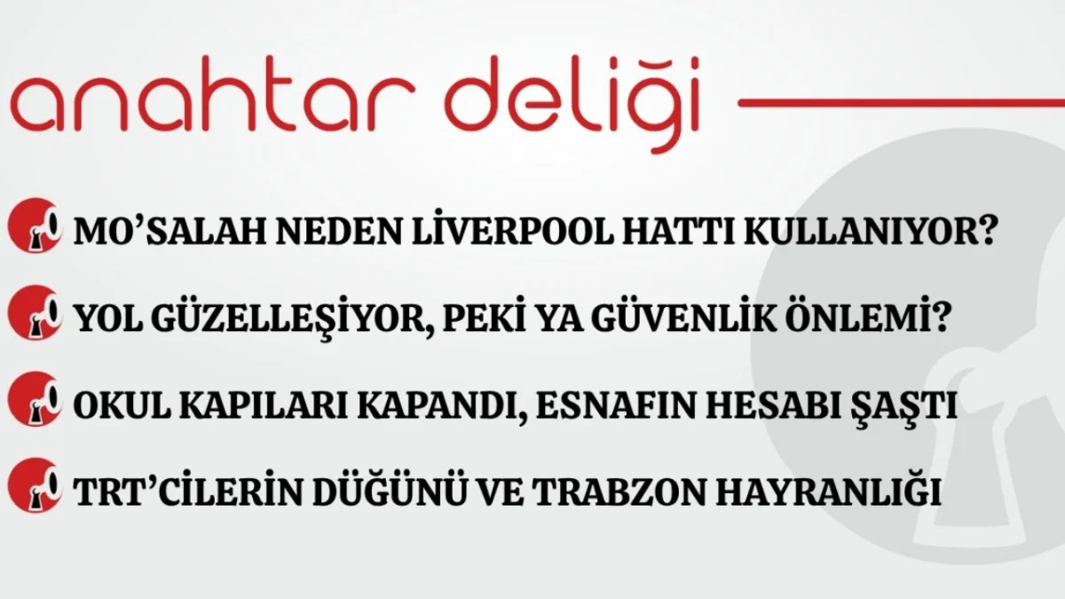 Anahtar Deliği 10.09.2026  Mo’Salah neden Liverpool hattı kullanıyor?
