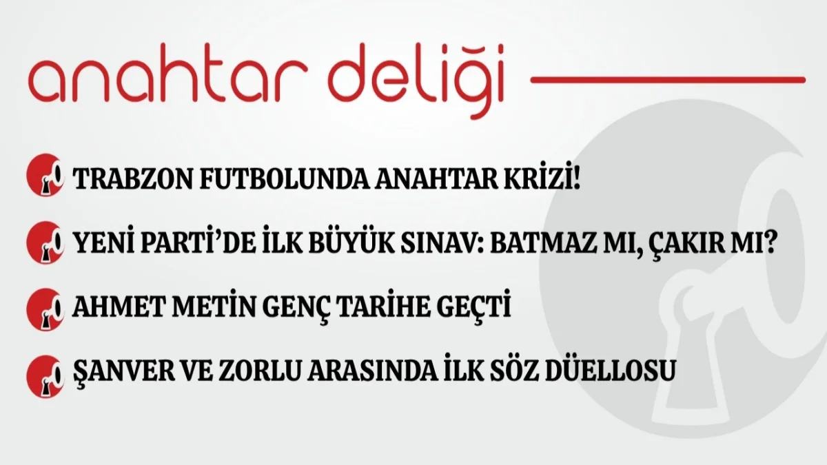Anahtar Deliği 2.09.2026  Trabzon futbolunda anahtar krizi!