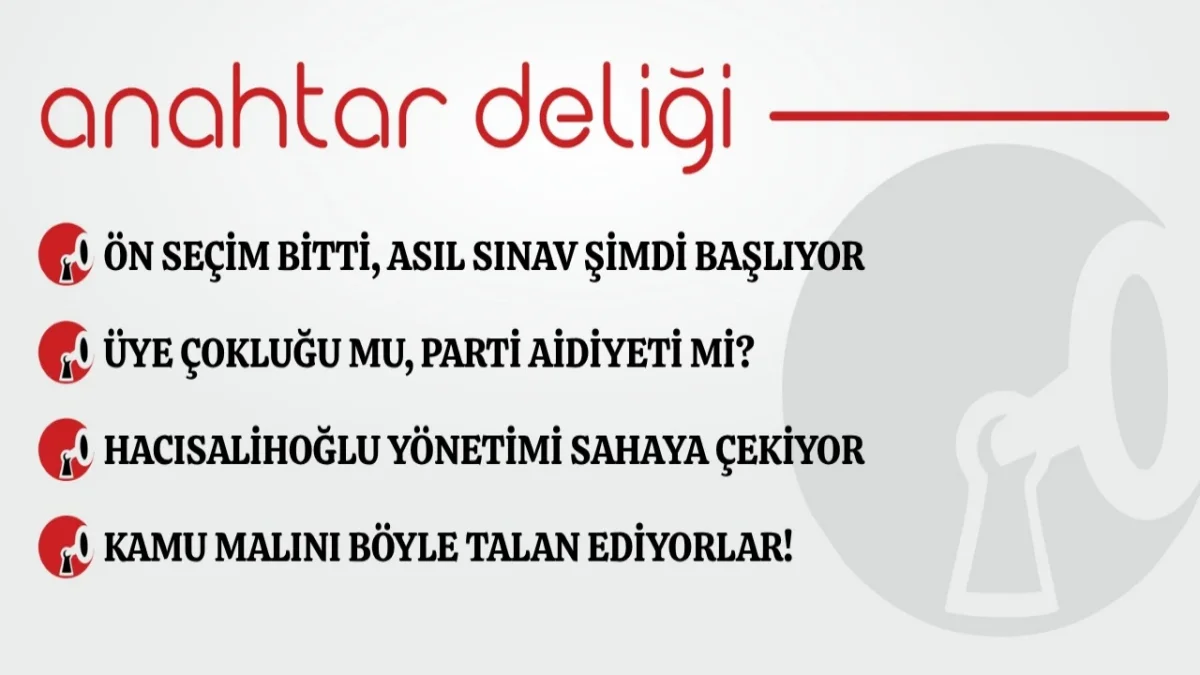 Anahtar Deliği 27.09.2026  Ön seçim bitti, asıl sınav şimdi başlıyor