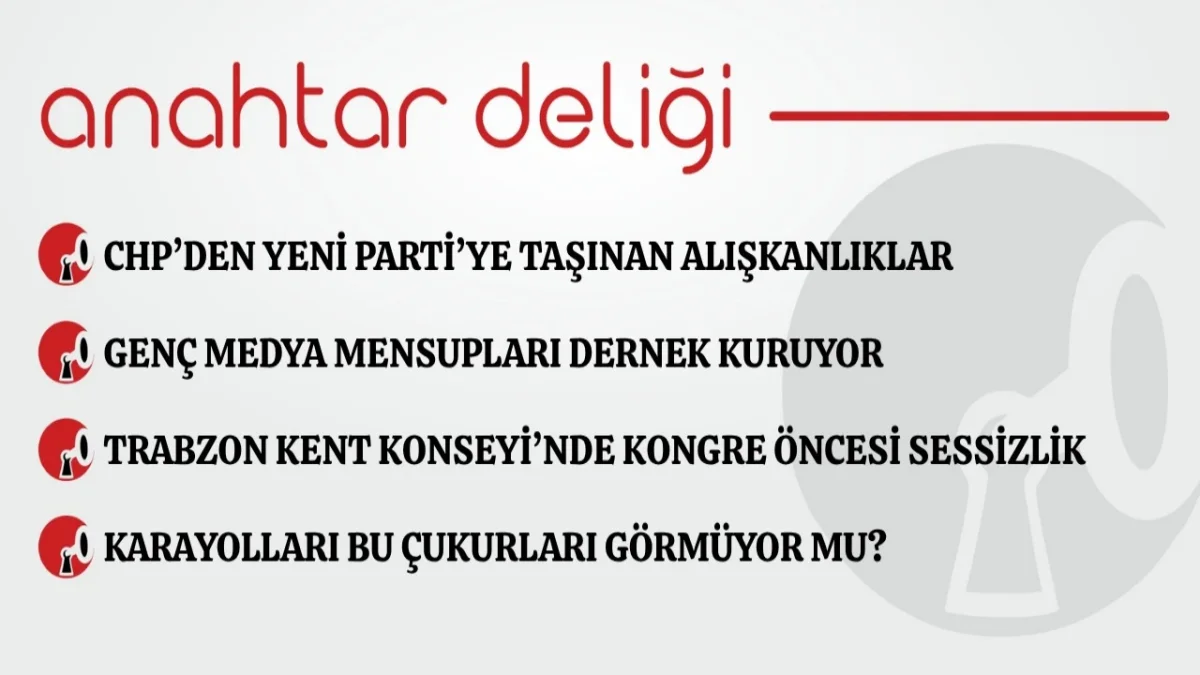 Anahtar Deliği 28.09.2026 CHP’den Yeni Parti’ye taşınan alışkanlıklar