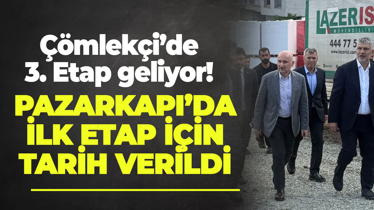 Çömlekçi’de 3. Etap geliyor! Pazarkapı’da ilk etap için tarih verildi