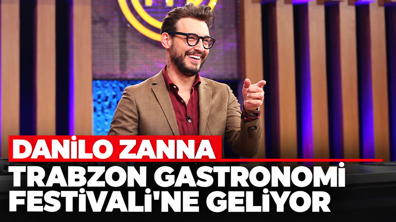 Danilo Zanna, Trabzon Gastronomi Festivali’ne geliyor