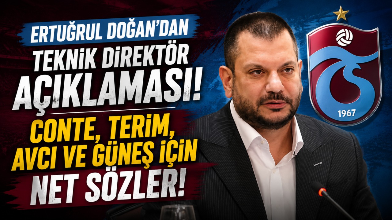 Ertuğrul Doğan'dan Teknik Direktör açıklaması!  Conte, Terim, Avcı ve Güneş için net sözler