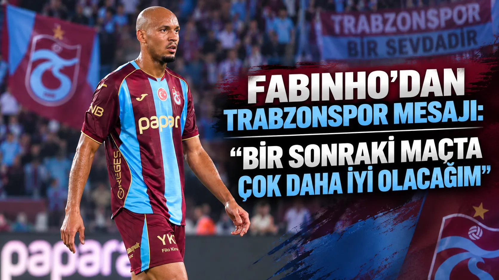 Fabinho’dan Trabzonspor mesajı: "Bir sonraki maçta çok daha iyi olacağım"