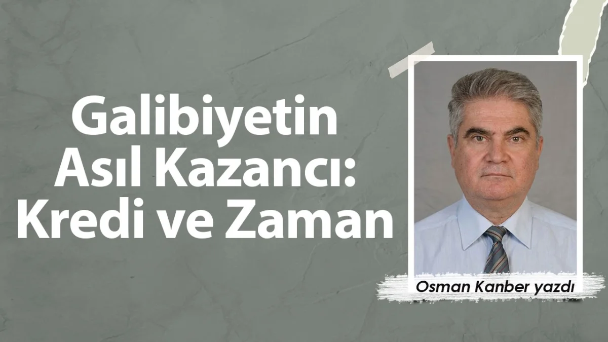 Galibiyetin Asıl Kazancı: Kredi ve Zaman