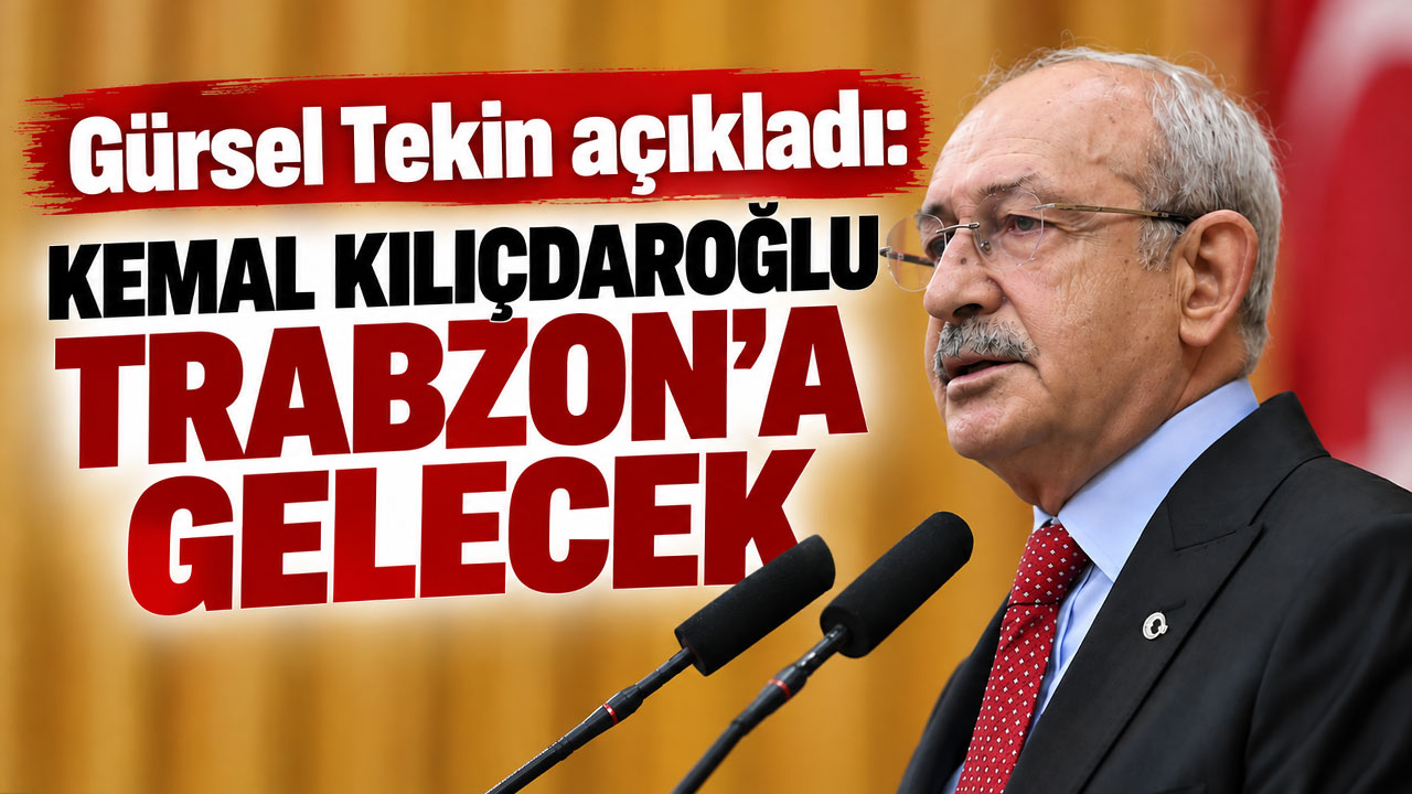 Gürsel Tekin açıkladı: Kemal Kılıçdaroğlu Trabzon’a gelecek