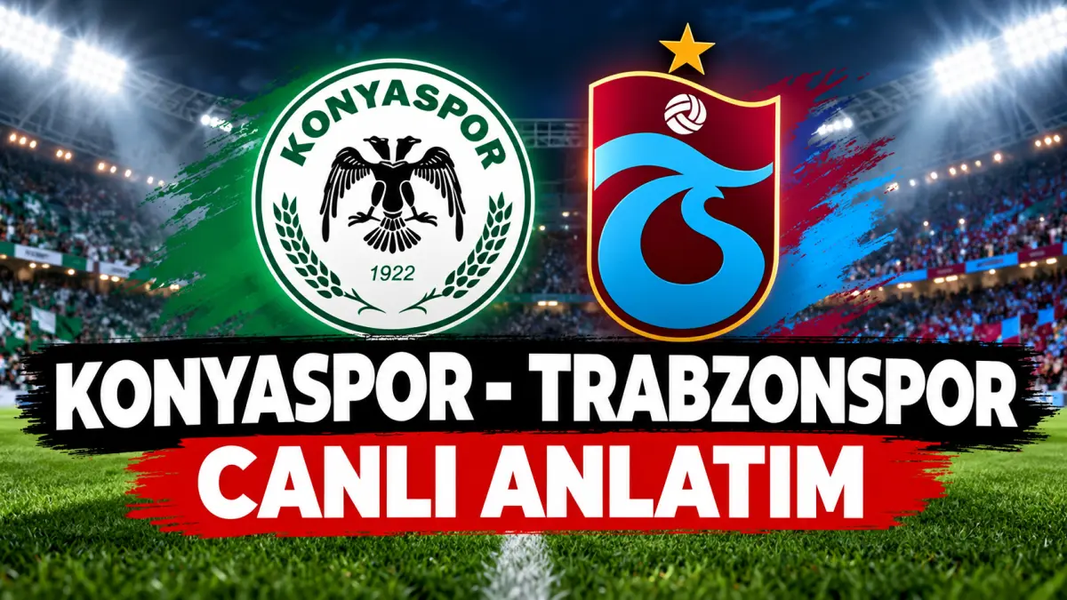 Konyaspor - Trabzonspor maçı Canlı anlatım: İlk 11'ler ve detaylar