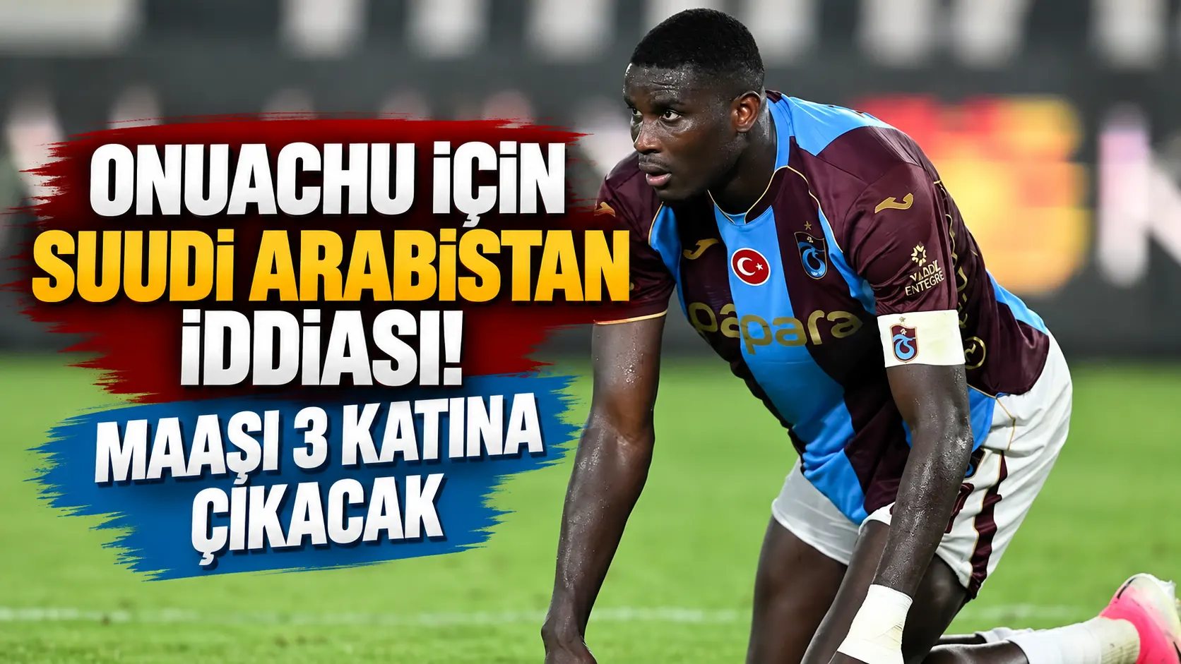 Onuachu için Suudi Arabistan iddiası! Maaşı 3 katına çıkacak