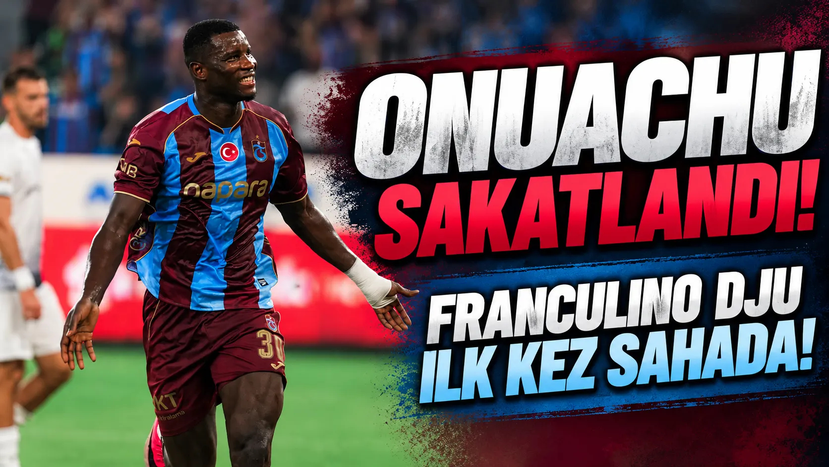 Onuachu sakatlandı! Franculino Dju ilk kez sahada
