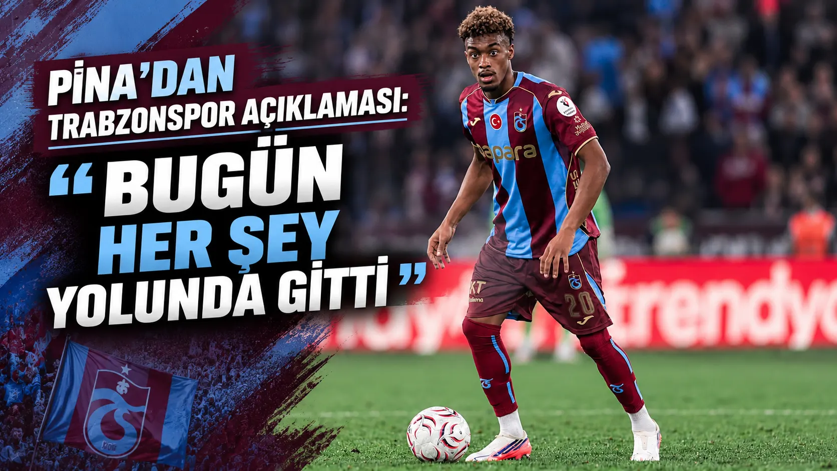 Pina’dan Trabzonspor açıklaması: "Bugün her şey yolunda gitti"