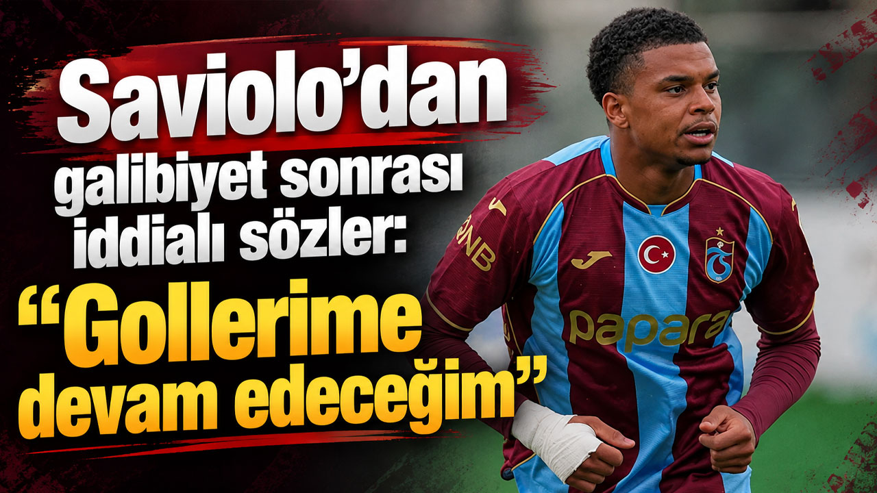 Saviolo’dan galibiyet sonrası iddialı sözler: “Gollerime devam edeceğim”