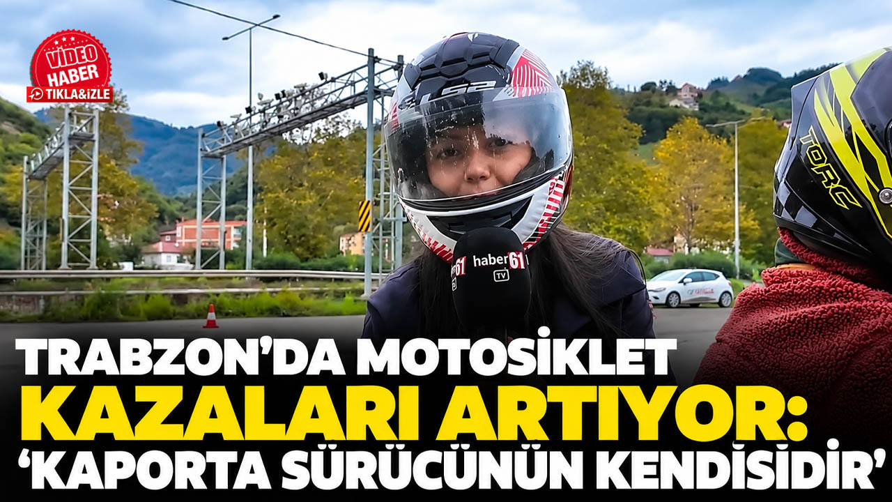 Trabzon’da motosiklet kazaları artıyor: “Kaporta sürücünün kendisidir”