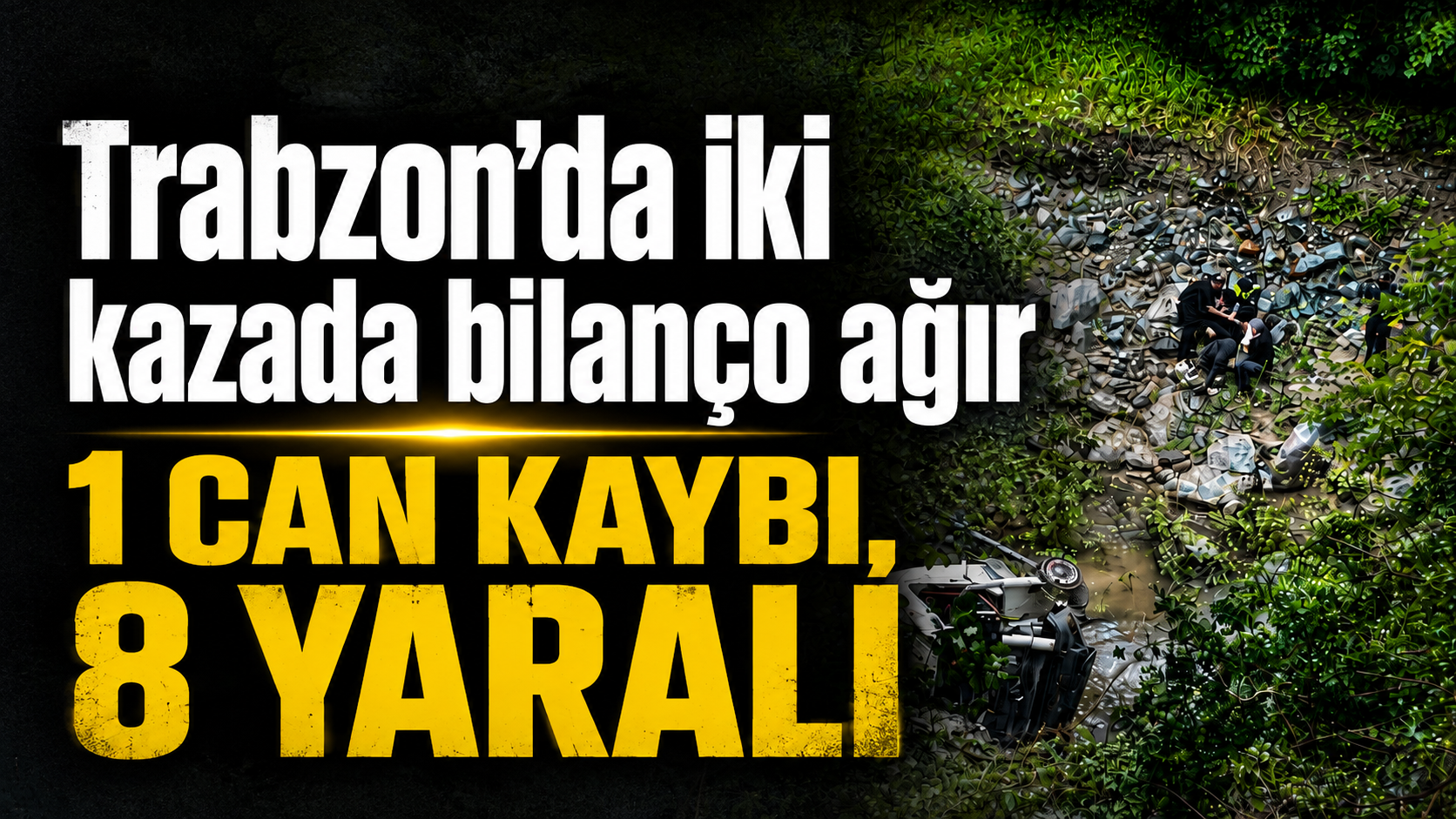 Trabzon Yomra’da iki ayrı kaza: 1 ölü, 8 yaralı