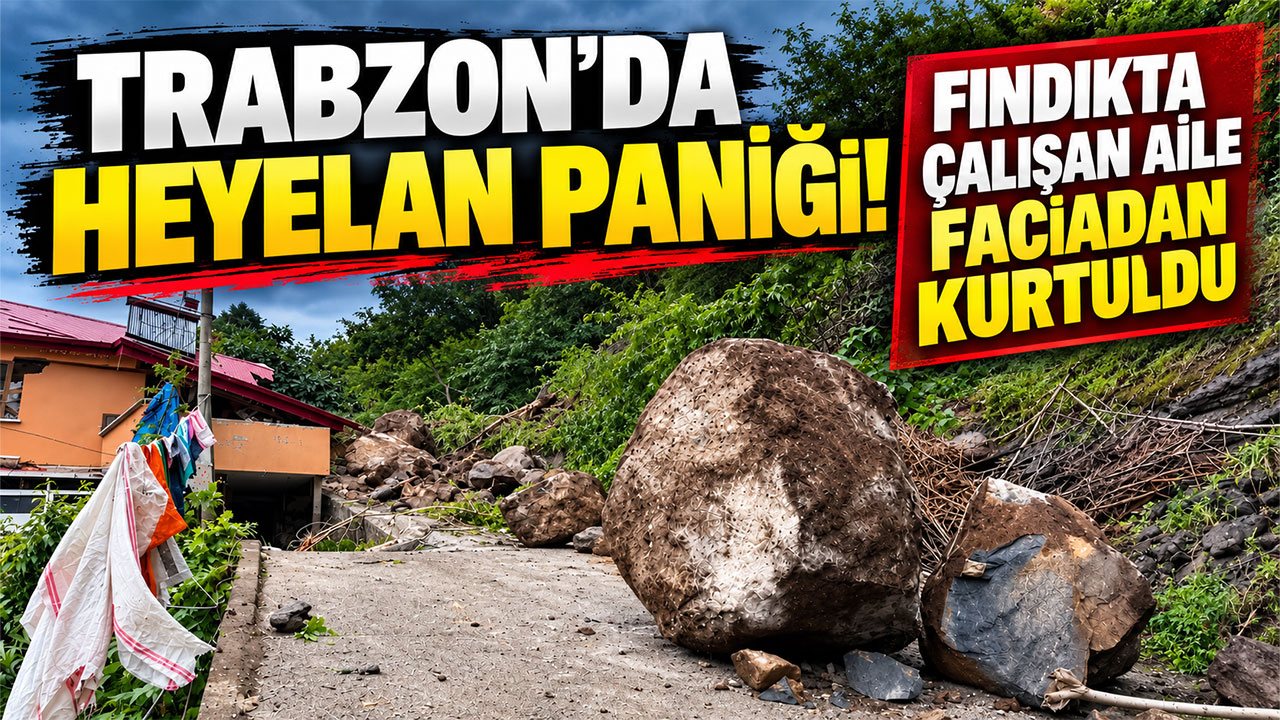 Trabzon’da heyelan paniği! Fındıkta çalışan aile faciadan kurtuldu
