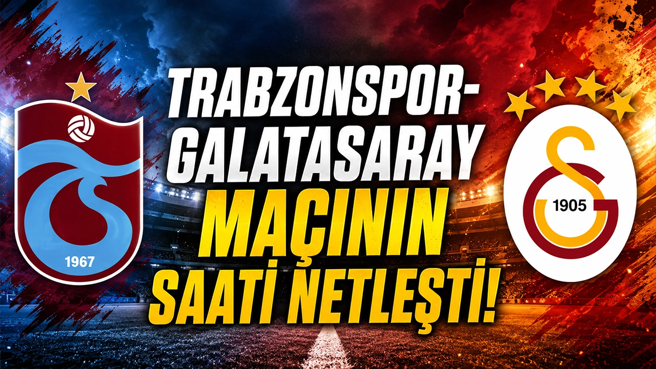 Trabzonspor-Galatasaray maçının saati netleşti!