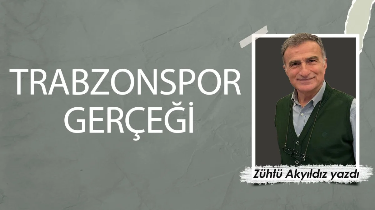 Trabzonspor gerçeği ile...